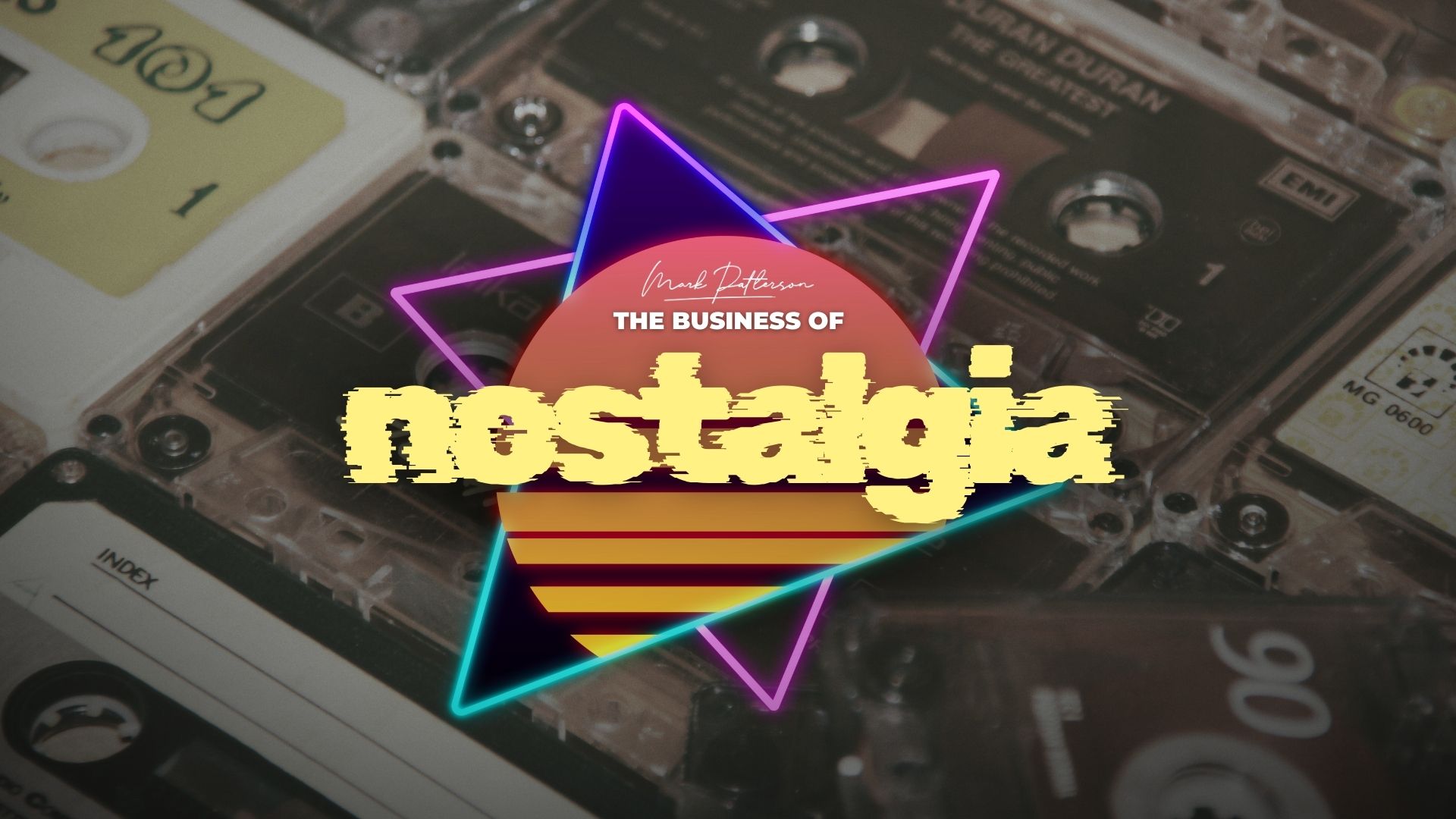 Retro cassette tapes with neon graphics and text reading “The Business of Nostalgia.”